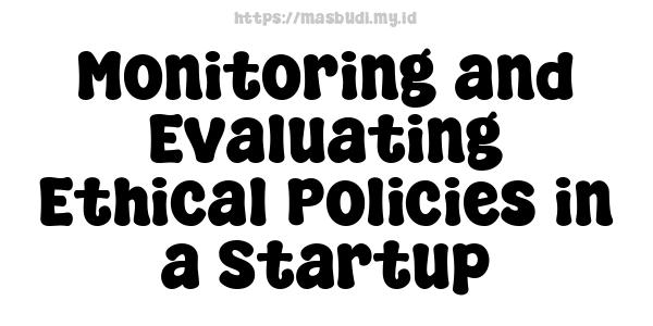 Monitoring and Evaluating Ethical Policies in a Startup