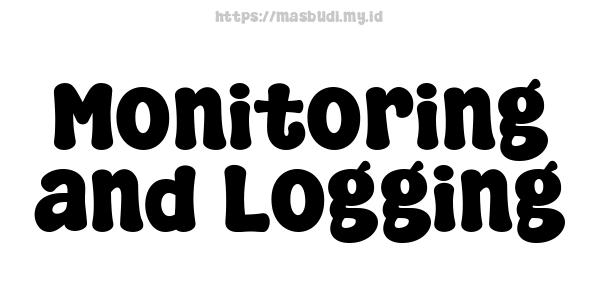 Monitoring and Logging