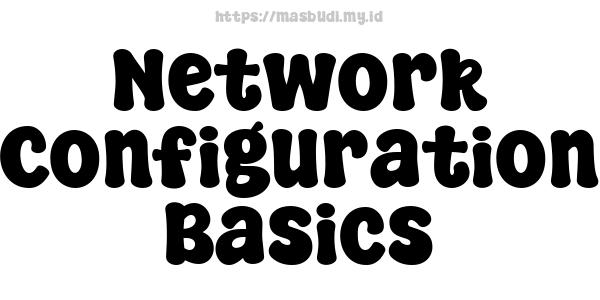 Network Configuration Basics