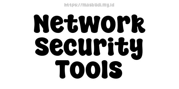 Network Security Tools