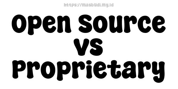 Open Source vs Proprietary