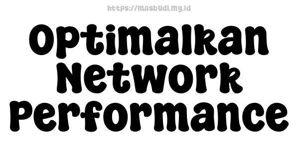 Optimalkan Network Performance