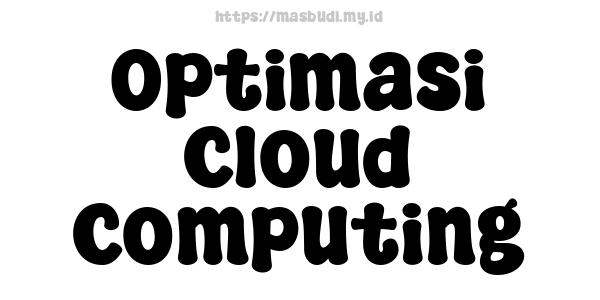 Optimasi Cloud Computing