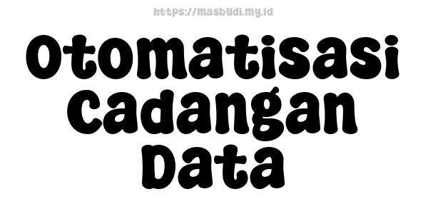 Otomatisasi Cadangan Data