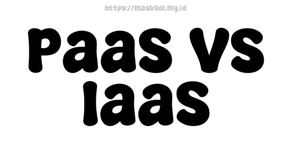 PaaS VS IaaS