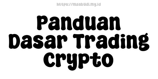 Panduan Dasar Trading Crypto