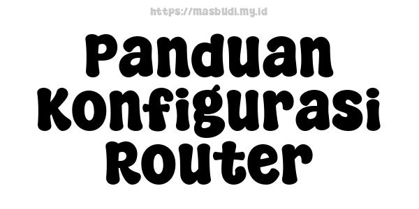 Panduan Konfigurasi Router