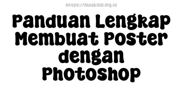 Panduan Lengkap Membuat Poster dengan Photoshop