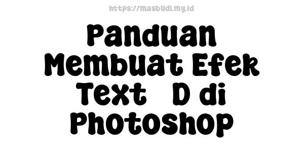 Panduan Membuat Efek Text 3D di Photoshop