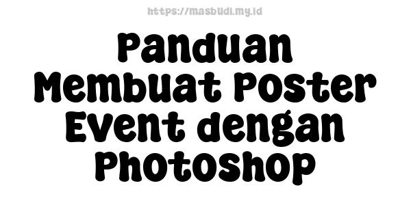 Panduan Membuat Poster Event dengan Photoshop