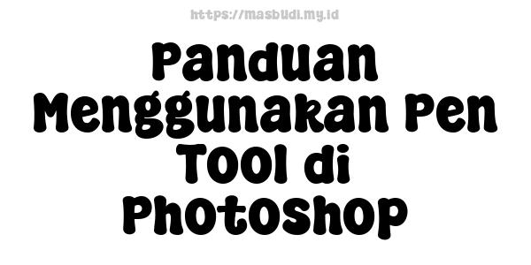 Panduan Menggunakan Pen Tool di Photoshop