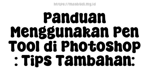 Panduan Menggunakan Pen Tool di Photoshop : Tips Tambahan: