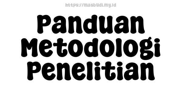 Panduan Metodologi Penelitian