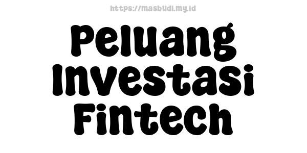 Peluang Investasi Fintech