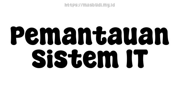 Pemantauan Sistem IT