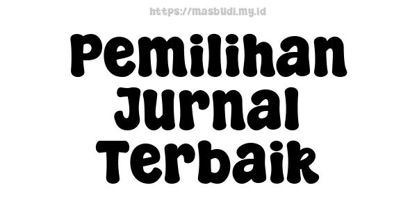 Pemilihan Jurnal Terbaik