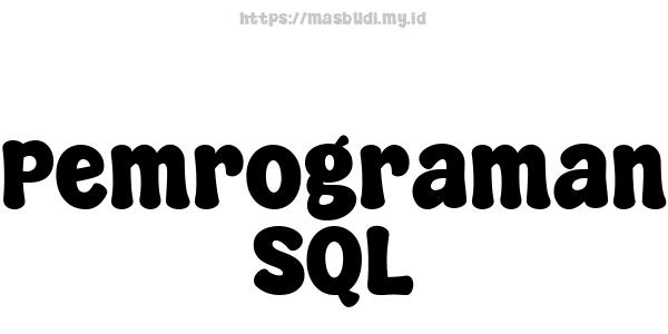 Pemrograman SQL