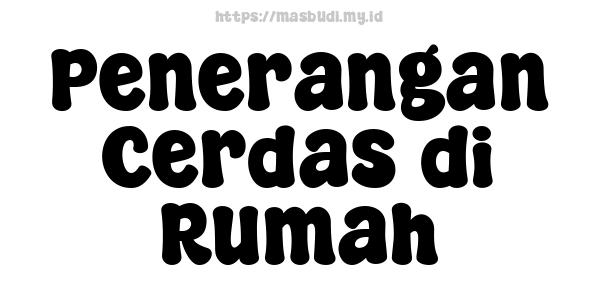 Penerangan Cerdas di Rumah