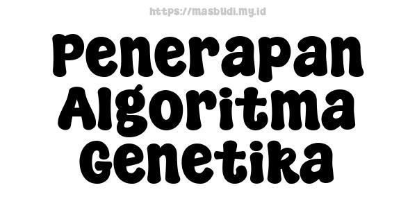 Penerapan Algoritma Genetika