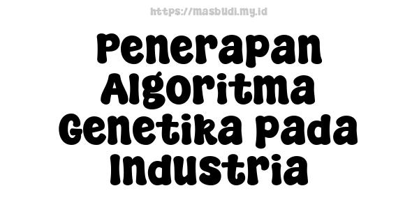 Penerapan Algoritma Genetika pada Industria