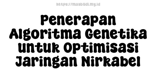 Penerapan Algoritma Genetika untuk Optimisasi Jaringan Nirkabel