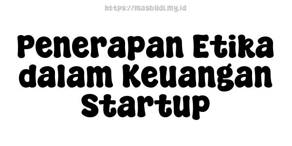 Penerapan Etika dalam Keuangan Startup