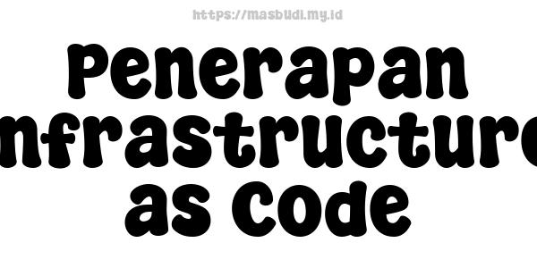 Penerapan Infrastructure as Code