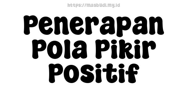 Penerapan Pola Pikir Positif