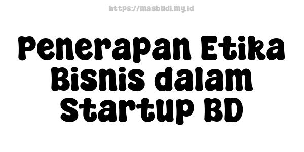 Penerapan-Etika-Bisnis-dalam-Startup-BD