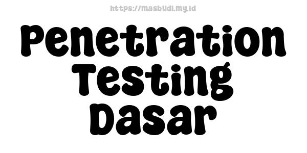 Penetration Testing Dasar