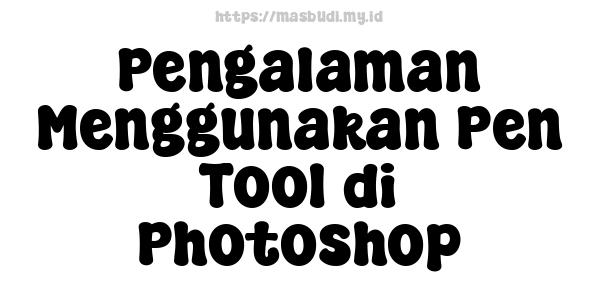 Pengalaman Menggunakan Pen Tool di Photoshop