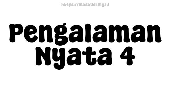 Pengalaman Nyata 4