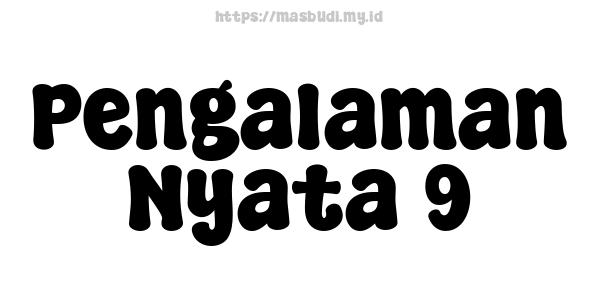 Pengalaman Nyata 9