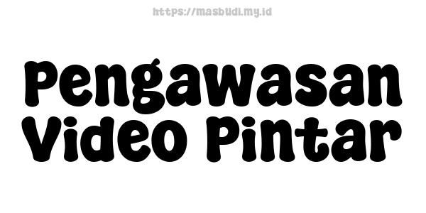 Pengawasan Video Pintar