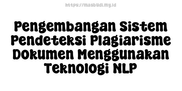 Pengembangan Sistem Pendeteksi Plagiarisme Dokumen Menggunakan Teknologi NLP