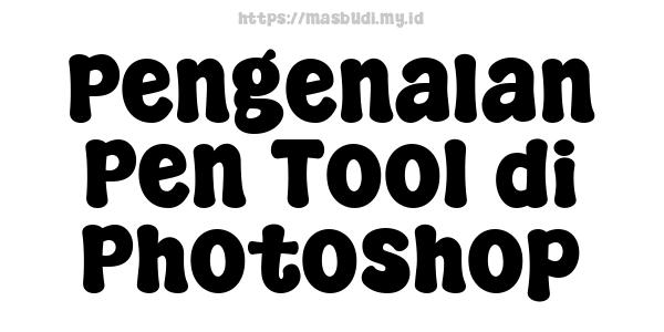 Pengenalan Pen Tool di Photoshop