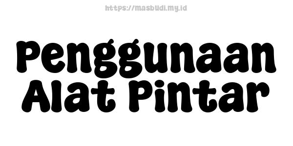 Penggunaan Alat Pintar