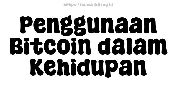 Penggunaan Bitcoin dalam Kehidupan