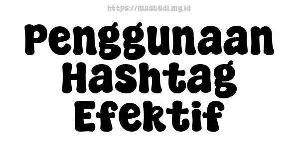 Penggunaan Hashtag Efektif