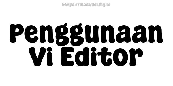 Penggunaan Vi Editor