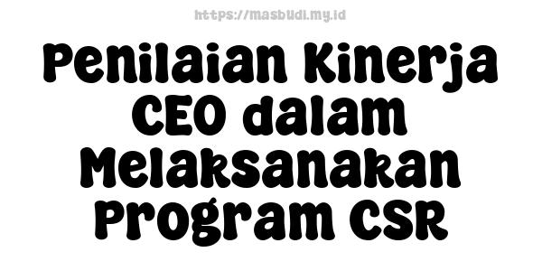 Penilaian Kinerja CEO dalam Melaksanakan Program CSR