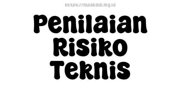 Penilaian Risiko Teknis