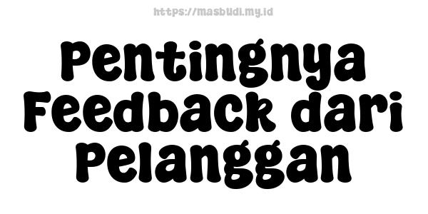 Pentingnya Feedback dari Pelanggan