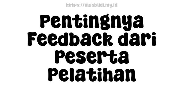 Pentingnya Feedback dari Peserta Pelatihan