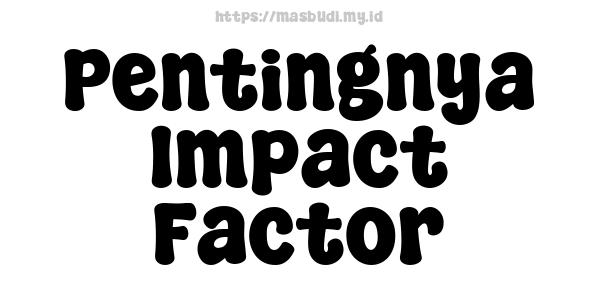 Pentingnya Impact Factor