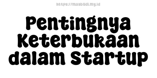 Pentingnya Keterbukaan dalam Startup