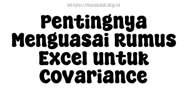 Pentingnya Menguasai Rumus Excel untuk Covariance