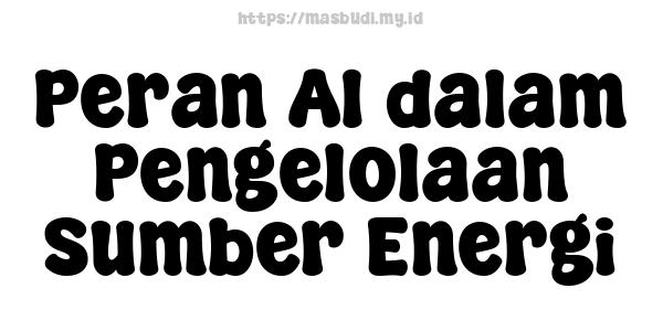 Peran AI dalam Pengelolaan Sumber Energi