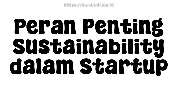 Peran Penting Sustainability dalam Startup