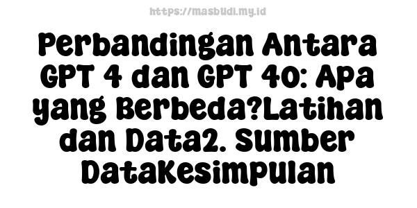 Perbandingan Antara GPT-4 dan GPT-4o: Apa yang Berbeda?Latihan dan Data2. Sumber DataKesimpulan